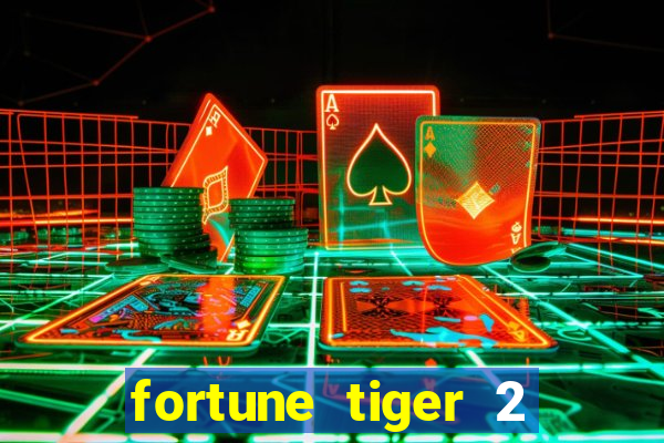 fortune tiger 2 revenge plataforma